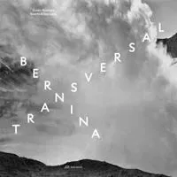 Bernina transversal. Guido Baselgia – Bearth und Deplazes