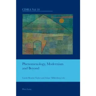 Phenomenology, Modernism and Beyond