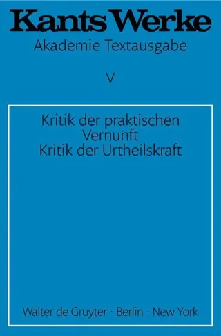Kritik der praktischen Vernunft. Kritik der Urteilskraft