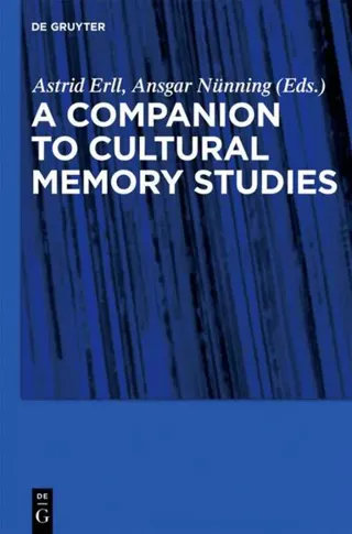 Companion to Cultural Memory Studies