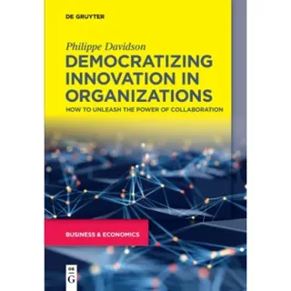 Democratizing Innovation in Organizations
