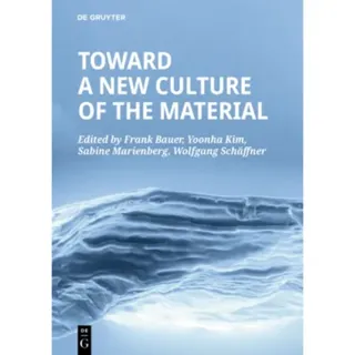 Toward a New Culture of the Material