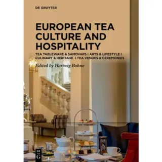 Tea Cultures of Europe: Heritage and Hospitality