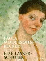 Paula Modersohn-Becker trifft Else Lasker-Schüler