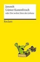 Günter Kastenfrosch oder Der wahre Sinn des Lebens. Charmante Bildergeschichten von Janosch über den Sinn des Lebens, mit den Kultfiguren Günter Ka...
