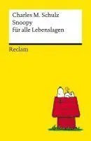 Snoopy für alle Lebenslagen. Philosophisches und Tiefsinniges von der Kultfigur von Charles M. Schulz - Reclams Universal-Bibliothek