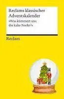 Reclams klassischer Adventskalender. "Was kümmert uns die kalte Nacht?"