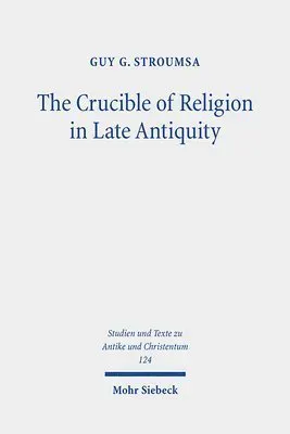 The Crucible of Religion in Late Antiquity
