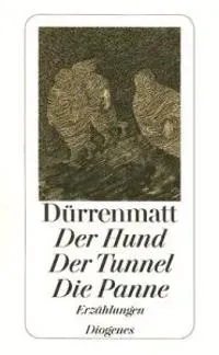 Der Hund/Der Tunnel/Die Panne