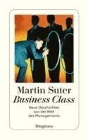 Business Class. Neue Geschichten aus der Welt des Managements