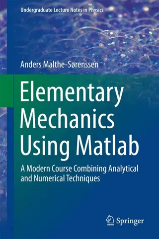 Elementary Mechanics Using Matlab