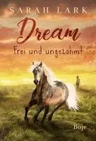 Dream - Frei und ungezähmt