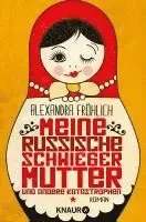 Fröhlich, A: Meine russische Schwiegermutter und andere Kata