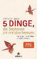 5 Dinge, die Sterbende am meisten bereuen