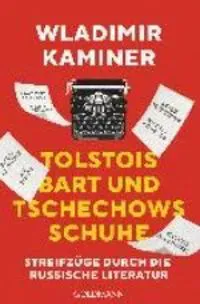 Tolstois Bart und Tschechows Schuhe