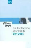 Die Entdeckung des Orgons / Der Krebs