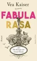 Fabula Rasa oder Die Königin des Grand Hotels