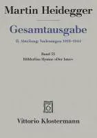 Martin Heidegger, Gesamtausgabe: II. Abteilungen: Vorlesungen 1925-1944: Band 53: Holderlins Hymne Der Ister