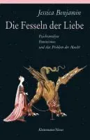 Die Fesseln Der Liebe: Psychoanalyse, Feminismus Und Das Problem Der Macht