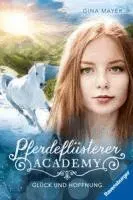 Pferdeflüsterer-Academy, Band 14 - Glück und Hoffnung