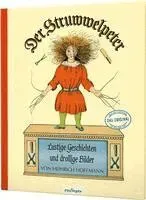 Der Struwwelpeter: Lustige Geschichten und drollige Bilder