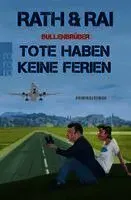 Bullenbrüder: Tote haben keine Ferien