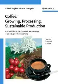 Coffee - Growing, Processing, Sustainable Production