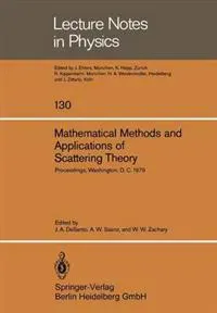 Mathematical Methods and Applications of Scattering Theory