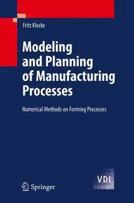 Modeling and Planning of Manufacturing Processes: Numerical Methods on Forming Processes