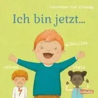 Ich bin jetzt ... glücklich, wütend, stark - Ab 3 Jahren