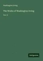 The Works of Washington Irving