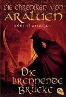 Die Chroniken von Araluen 02. Die brennende Brücke