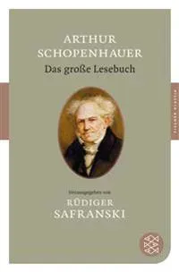 Arthur Schopenhauer - Das Grosse Lesebuch