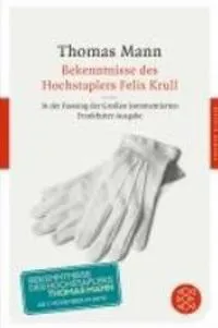 Bekenntnisse des Hochstaplers Felix Krull