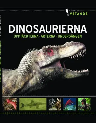 Dinosaurierna:Upptäckterna, arterna, undergången