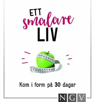 Ett smalare liv : kom i form på 30 dagar