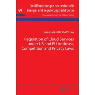 Regulation of Cloud Services under US and EU Antitrust, Competition and Privacy Laws