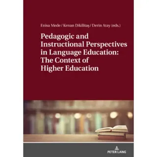 Pedagogic and Instructional Perspectives in Language Education: The Context of Higher Education