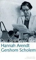 Hannah Arendt / Gershom Scholem Der Briefwechsel
