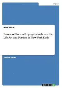 Baroness Elsa Von Freytag-Loringhoven