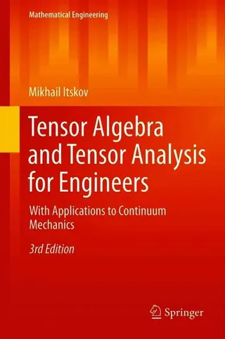 Tensor Algebra and Tensor Analysis for Engineers