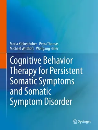 Cognitive Behavior Therapy for Persistent Somatic Symptoms and Somatic Symptom Disorder