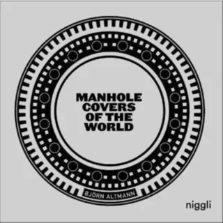 Manhole Covers of the World
