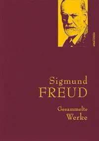 Sigmund Freud - Gesammelte Werke