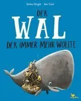 Der Wal, der immer mehr wollte