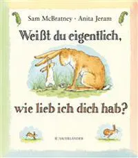 Weißt du eigentlich, wie lieb ich dich hab?
