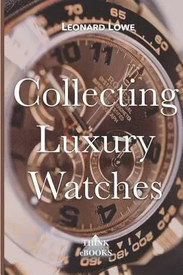 Collecting Luxury Watches