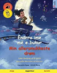 Ëndrra ime më e bukur - Min allersmukkeste drøm (shqip - danisht)