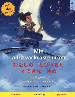 Min allra vackraste dröm - わたしの とびっきり すてきな ゆめ (svenska - japanska)
