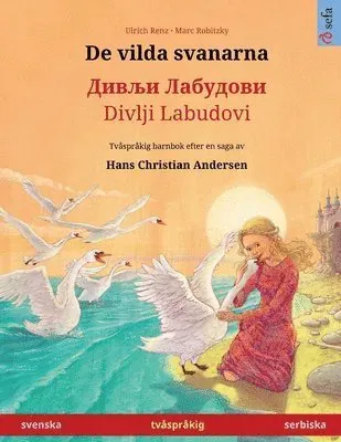 De vilda svanarna - Дивљи Лабудови / Divlji Labudovi (svenska - serbiska)